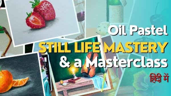 Oil Pastel Still Life Mastery & Oil Pastel Masterclass of Large Painting-Hindi cover