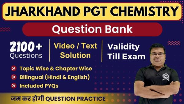 Question Bank Jharkhand PGT (1st Grade) Chemistry (Validity Till Exam) cover