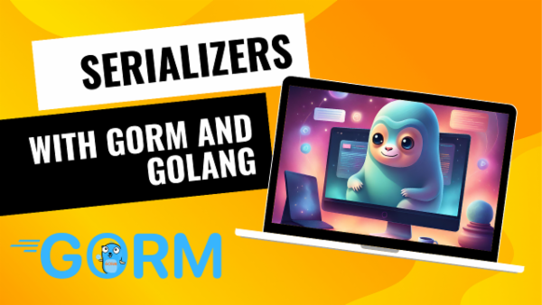 Episode 10: Mastering Serialization in GORM: A Practical Guide cover