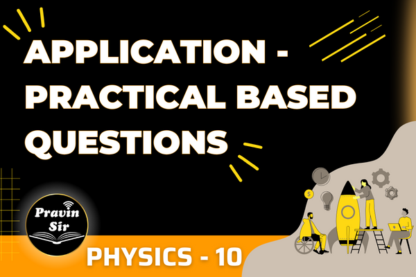 PHYSICS : Application - Practical Based Questions cover
