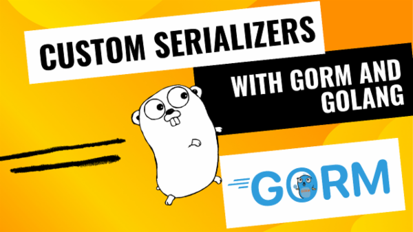 Episode 13: Creating Custom YAML Serializers with GORM cover