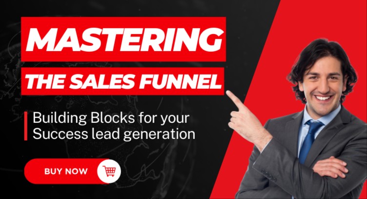 Mastering the Sales Funnel : Building Blocks for your Success lead generation cover