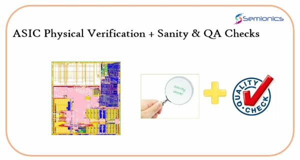 ASIC Physical Verification + Sanity & QA Checks