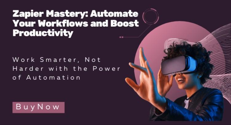 Zapier Mastery: Automate Your Workflows and Boost Productivity cover