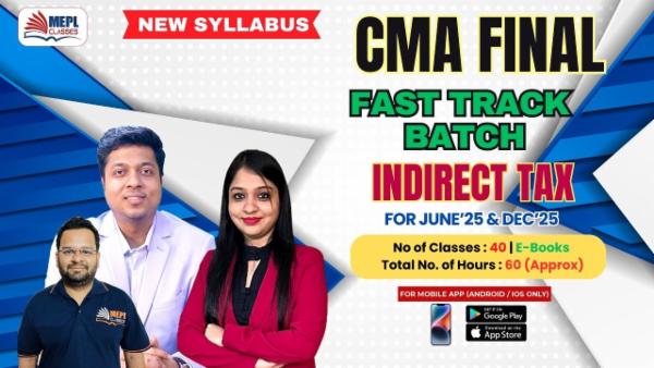 CMA FINAL (NEW SYLLABUS) - INDIRECT TAX - FAST TRACK BATCH - FOR MOBILE APP (ANDROID/IOS ONLY) cover