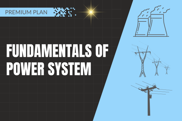 Fundamentals of Electrical Power System- PREMIUM cover