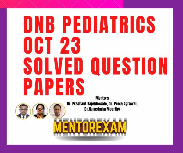 DNB Pediatrics Oct 2023 Solved Question Papers cover