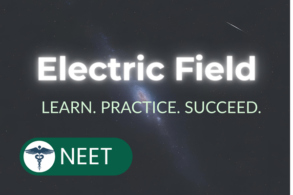 Electric Field Fundamentals for NEET Success cover