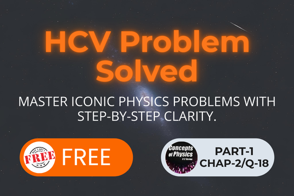 From Confusion to Clarity: Deciphering Vector Problem 18 from H.C. Verma's Book cover