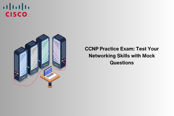 CCNP Practice Exam: Test Your Networking Skills with Mock Questions cover