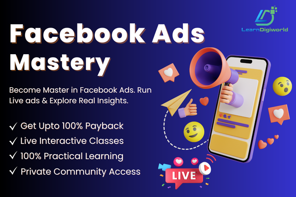 Facebook Ads Mastery Course - 100% Live Practical Learning cover