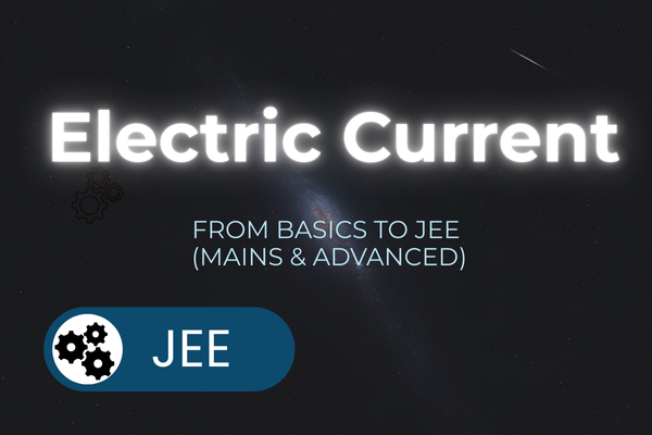 Fundamentals of Electrical Current: From Basics to JEE Mastery cover