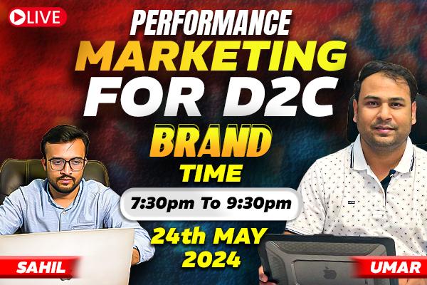 Performance Marketing for D2C BootCamp - 2024 | Umar & Sahil cover