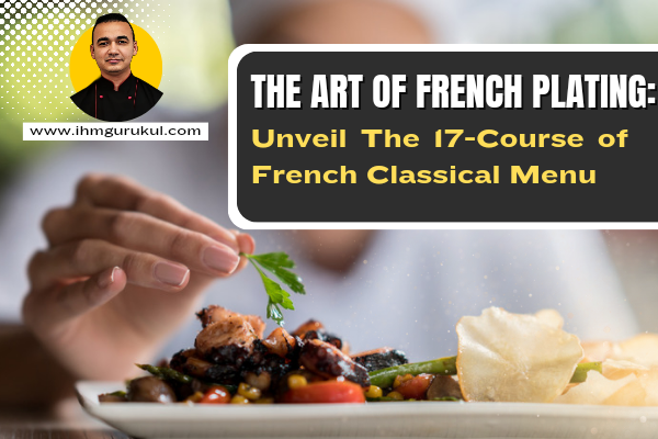 The Art of French Plating: Unveil The 17-Course of French Classical Menu (eBook version) cover