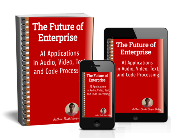 eBOOK: The Future of Enterprise: AI Applications in Audio, Video, Text, and Code Processing cover