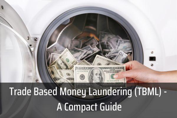 Trade Based Money Laundering (TBML) - A Compact Guide cover