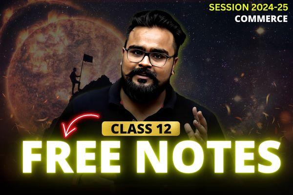 CLASS 12 FREE NOTES 🔥 cover