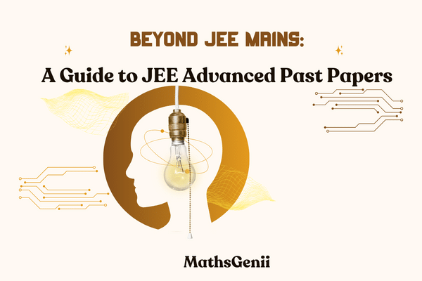Beyond JEE Mains: A Guide to JEE Advanced Past Papers cover