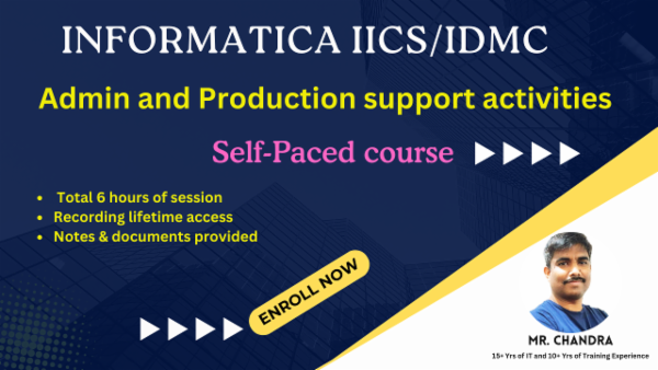 Informatica IICS/IDMC Admin and Production support activities cover
