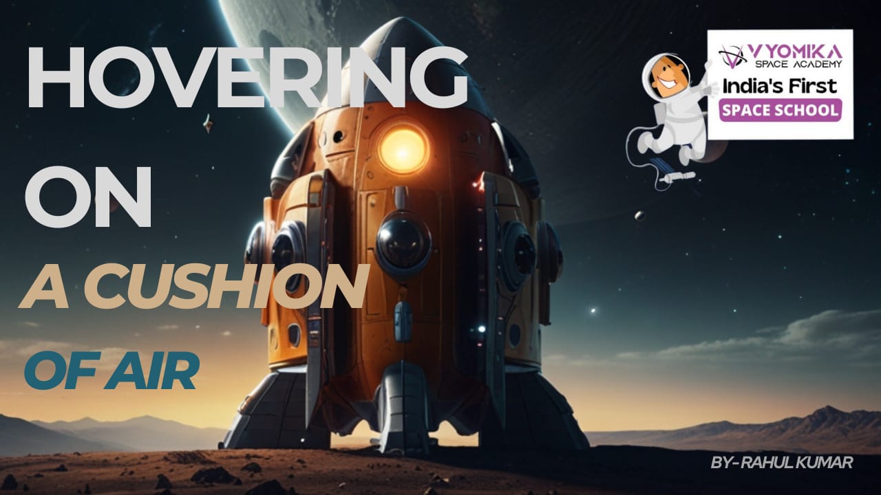 Hovering on a Cushion of Air cover