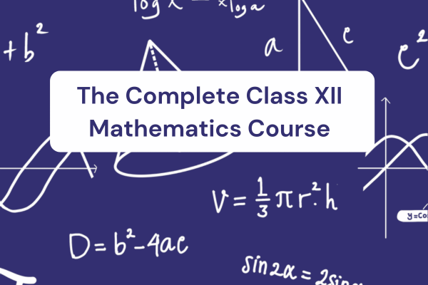 The Complete Class XII Mathematics Course cover