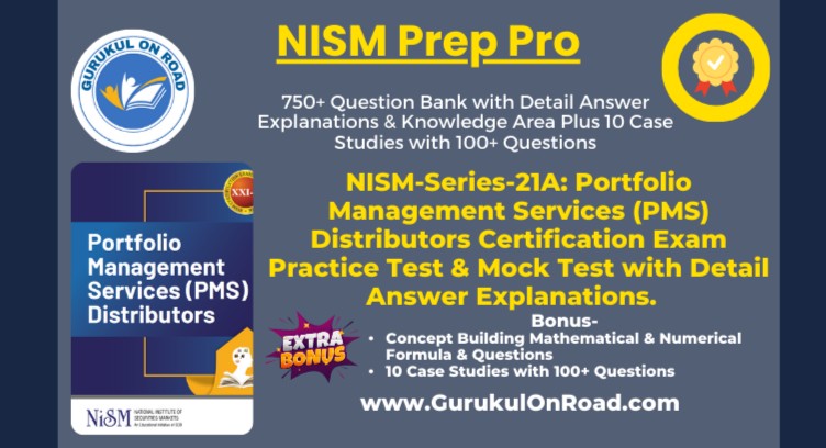 NISM-Series-21A: Portfolio Management Services (PMS) Distributors Exam Practice Test & Mock Test with 750+ Question Bank and 10 Case Studies with 100+ Questions cover