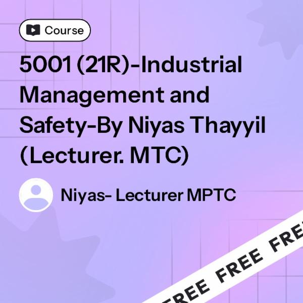 5001 (21R)-Industrial Management and Safety-By Niyas Thayyil (Lecturer. MTC) cover