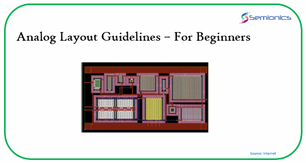 Analog Layout Guidelines – For Beginners