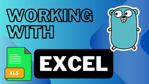 Episode 39: Handling Excel in Go Web Applications | Uploading and Downloading Excel Files cover