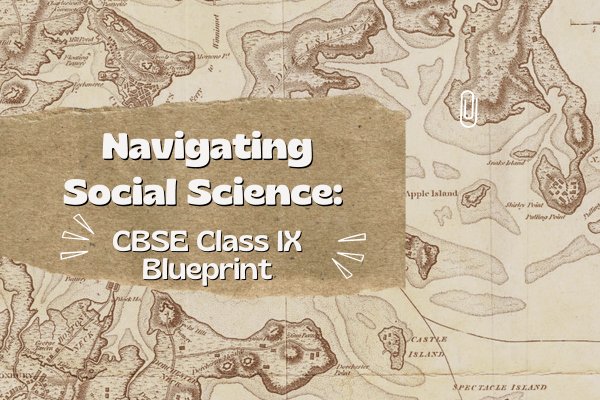 Navigating Social Science: CBSE Class IX Blueprint cover