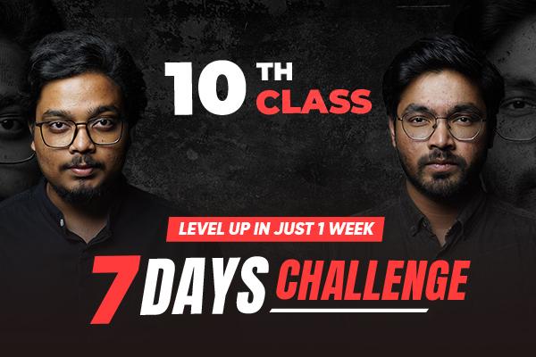 7 DAYS Challenge Class 10