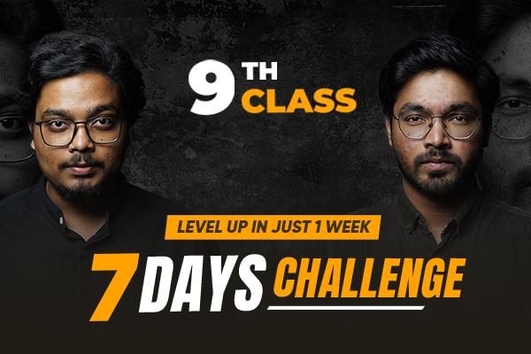7 DAYS Challenge Class 9