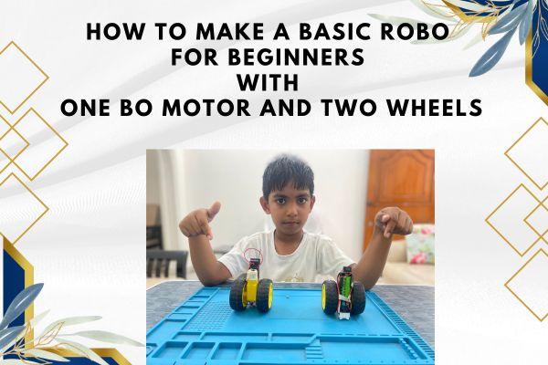 Making a basic robo for beginners using one BO motor and two wheels cover