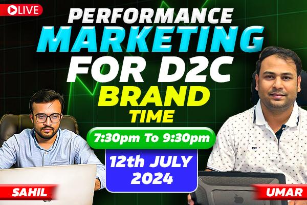 Performance Marketing for D2C BootCamp - 2024 (2nd Cohort) | Umar & Sahil cover