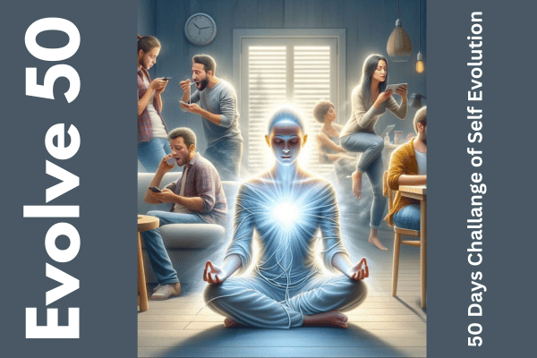 Evolve 50 ( 50 Days Challenge of Self Evolution ) Live Classes and Daily Practices for Body, Mind, and Soul,Panchkosh Sadhna,Chakra Sadhna  cover
