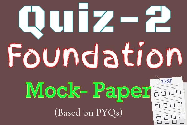 Quiz 2 | Question Paper | Foundation | cover