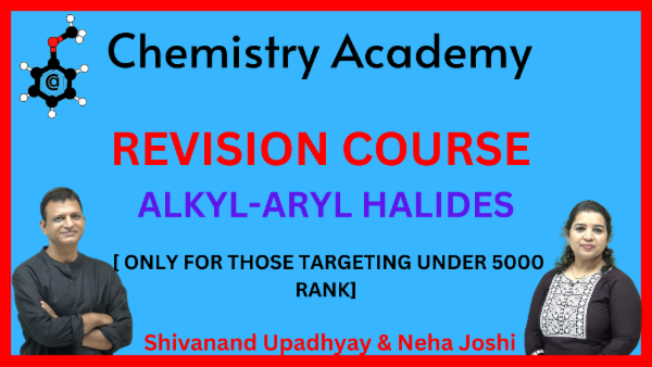 REVISION COURSE OF ALKYL & ARYL HALIDES [ ONLY FOR THOSE TARGETING UNDER 5000 RANK] cover