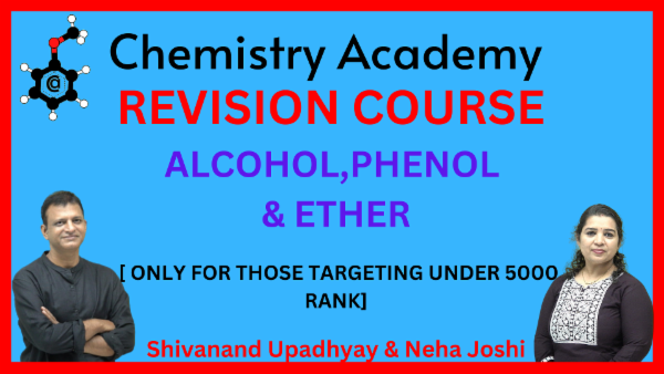 REVISION COURSE OF ALCOHOLS, PHENOLS & ETHERS [ ONLY FOR THOSE TARGETING UNDER 5000 RANK] cover