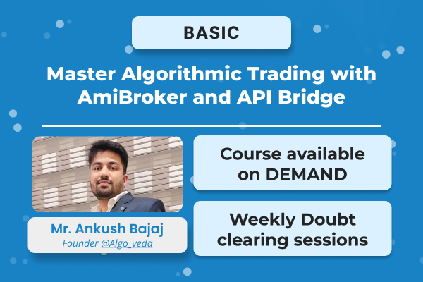 Master Algorithmic Trading with AmiBroker and API Bridge by Ankush Bajaj cover