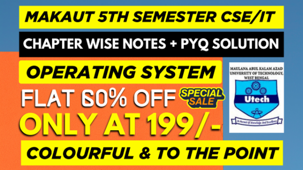 MAKAUT 5TH SEMESTER CSE/IT OPERATING SYSTEMS CHAPTER WISE NOTES+PYQ WITH SOLUTION cover