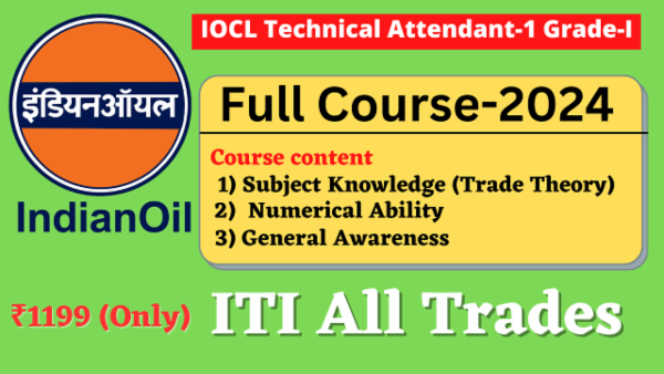IOCL Technical Attendant-1 Grade-I Full Course-2024 cover