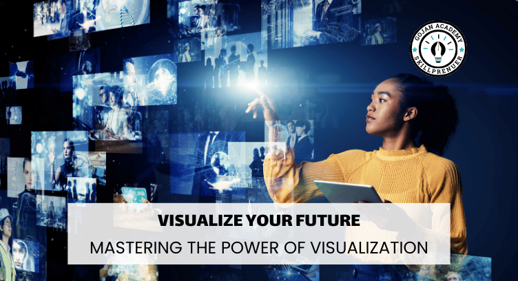Visualize Your Future: Mastering the Power of Visualization cover