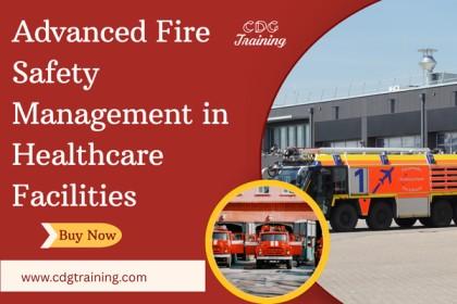 Advanced Fire Safety Management in Healthcare Facilities cover