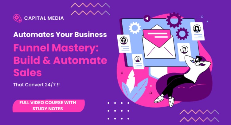 Funnel Mastery: Build & Automate Sales That Convert 24/7 cover