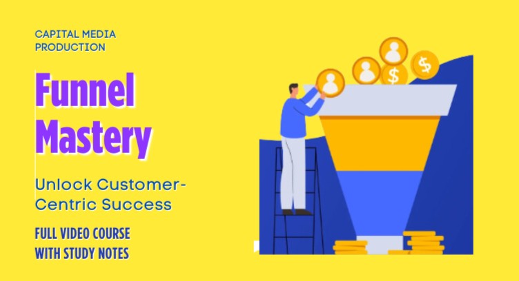 Funnel Mastery: Unlock Customer-Centric Success cover