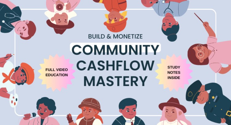 Community Cashflow Mastery: Build & Monetize Thriving Online Communities in 60 Minutes cover