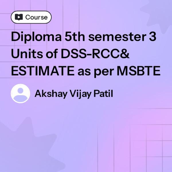 Diploma 5th semester 3 Units of DSS-RCC& ESTIMATE as per MSBTE cover