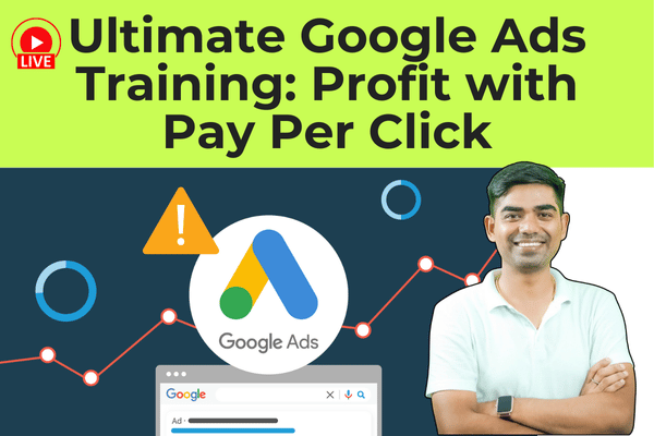 Live-Ultimate Google Ads Training 2025: Profit with Pay Per Click cover