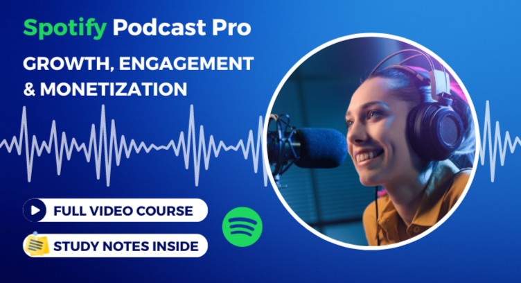 Spotify Podcast Pro: Mastering Growth, Engagement & Monetization cover