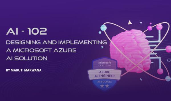 AI-102 Microsoft Azure AI Engineer Associate cover